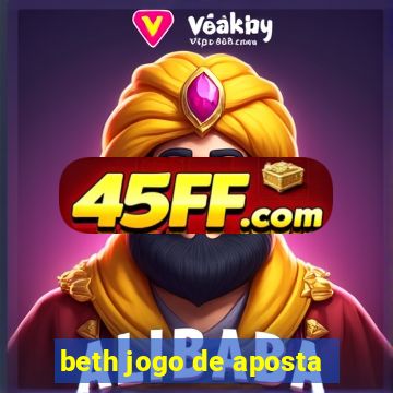 beth jogo de aposta